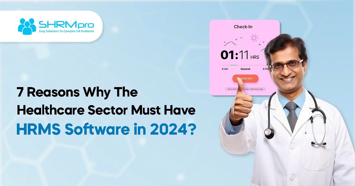 7_Reasons_Why_The_Healthcare_Sector_Must_Have_HRMS_Software_In_2024